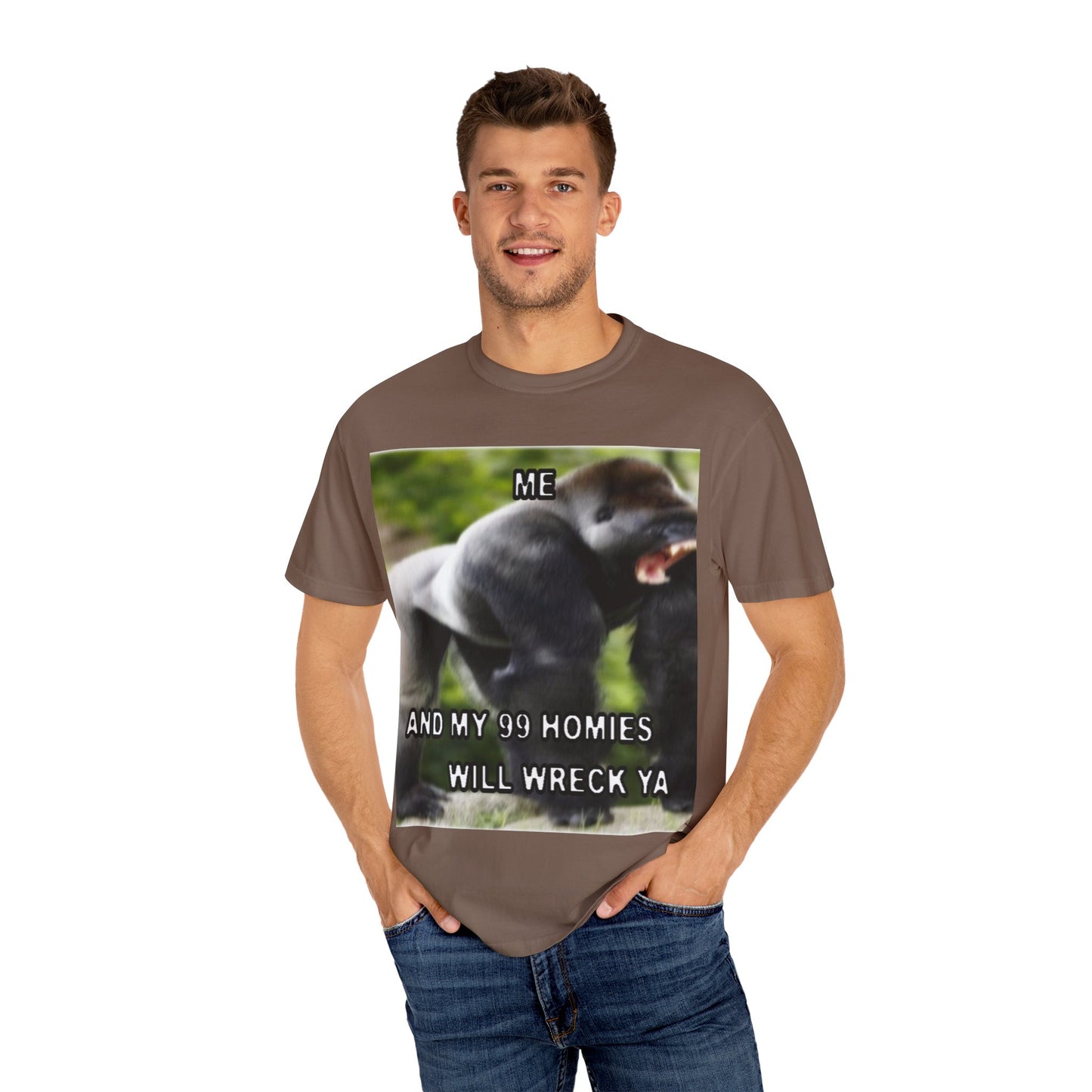Funny Gorilla T-Shirt - "Me and My 99 Homies Will Wreck Ya". You and 99 gorillas