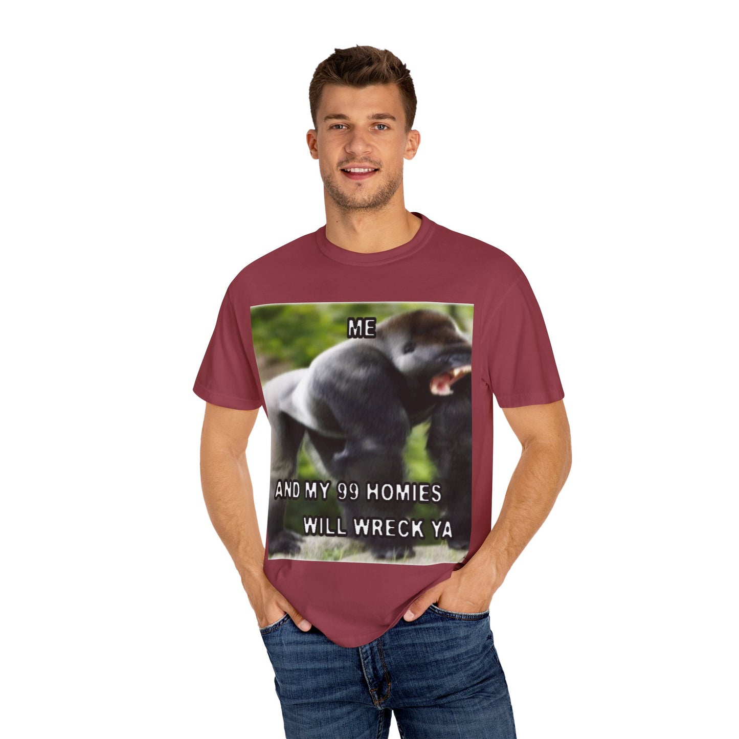 Funny Gorilla T-Shirt - "Me and My 99 Homies Will Wreck Ya". You and 99 gorillas