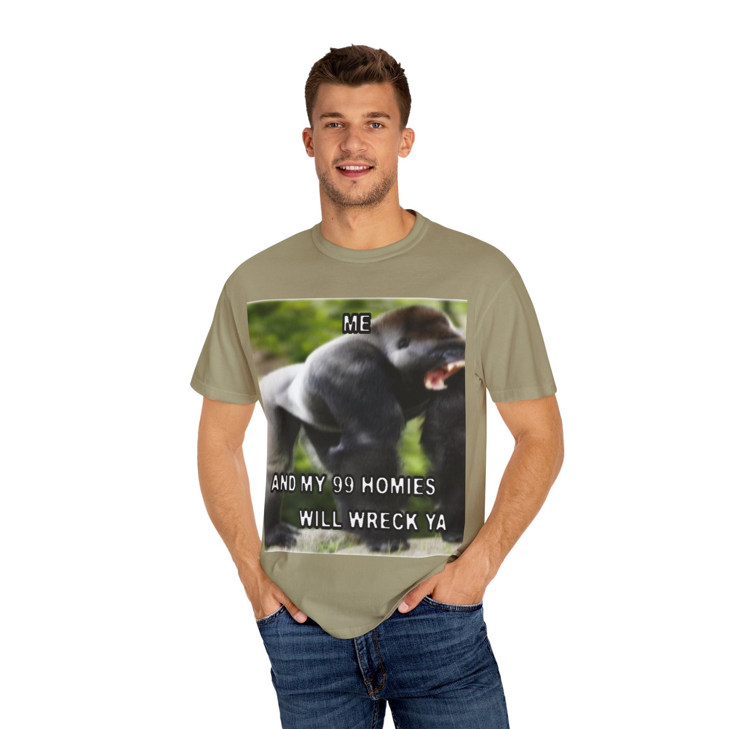 Funny Gorilla T-Shirt - "Me and My 99 Homies Will Wreck Ya". You and 99 gorillas